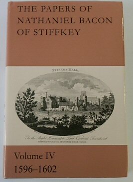 The Papers of Nathaniel Bacon of Stiffkey: Volume IV, 1596-1602