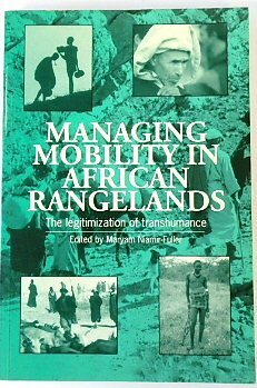 Managing Mobility in African Rangelands: The Legitimization of Transhumance