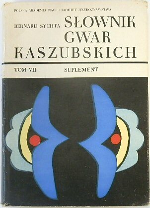 SLOWNIK GWAR KASZUBSKICH NA TLE KULTURY LUDOWEJ, TOM VII, SUPLEMENT