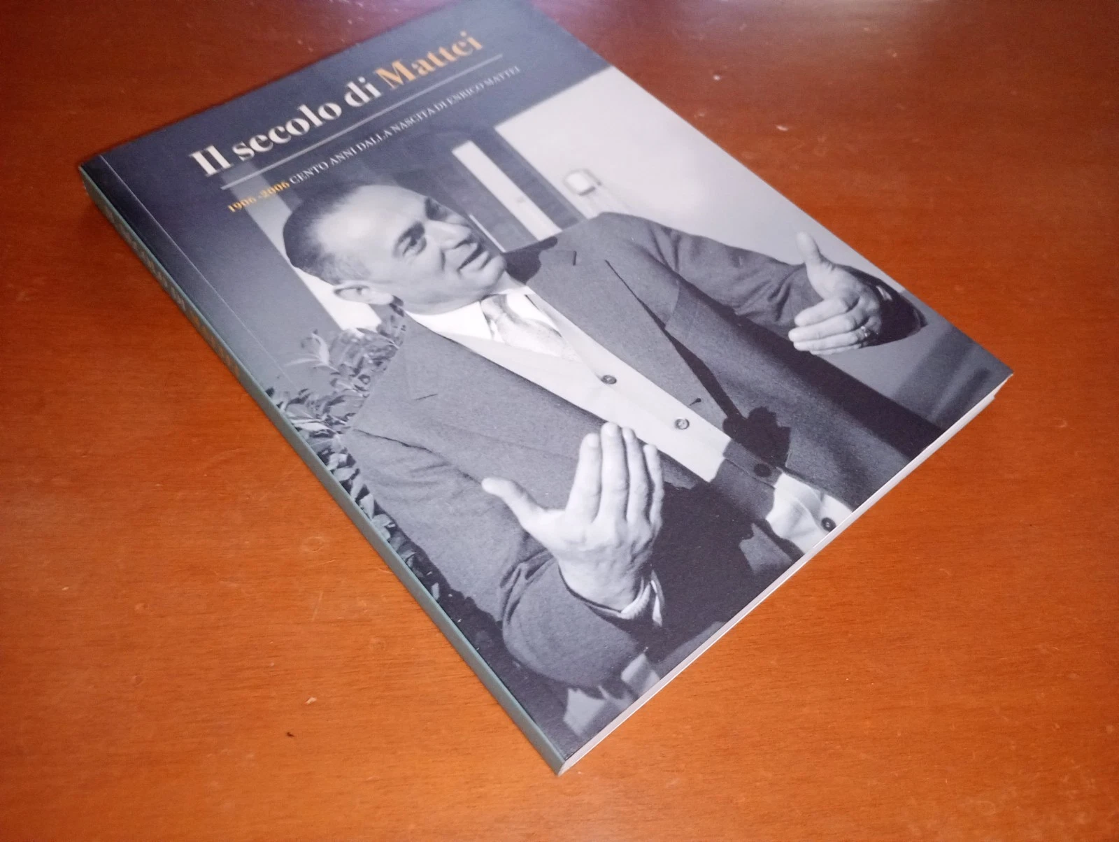 1906-2006. cento anni dalla nascita di Enrico Mattei