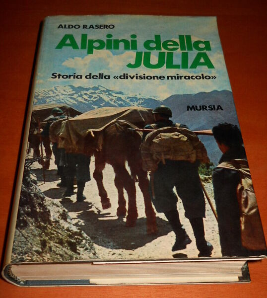 ALPINI della "JULIA". storia della "divisione miracolo"