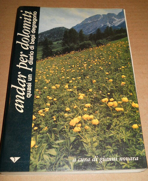 Andar per DOLOMITI, quasi un diario di BEPI DEGREGORIO