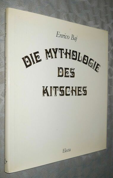 BAJ, Die Mythologie des kitsches - catalogo mostra Varese 1990