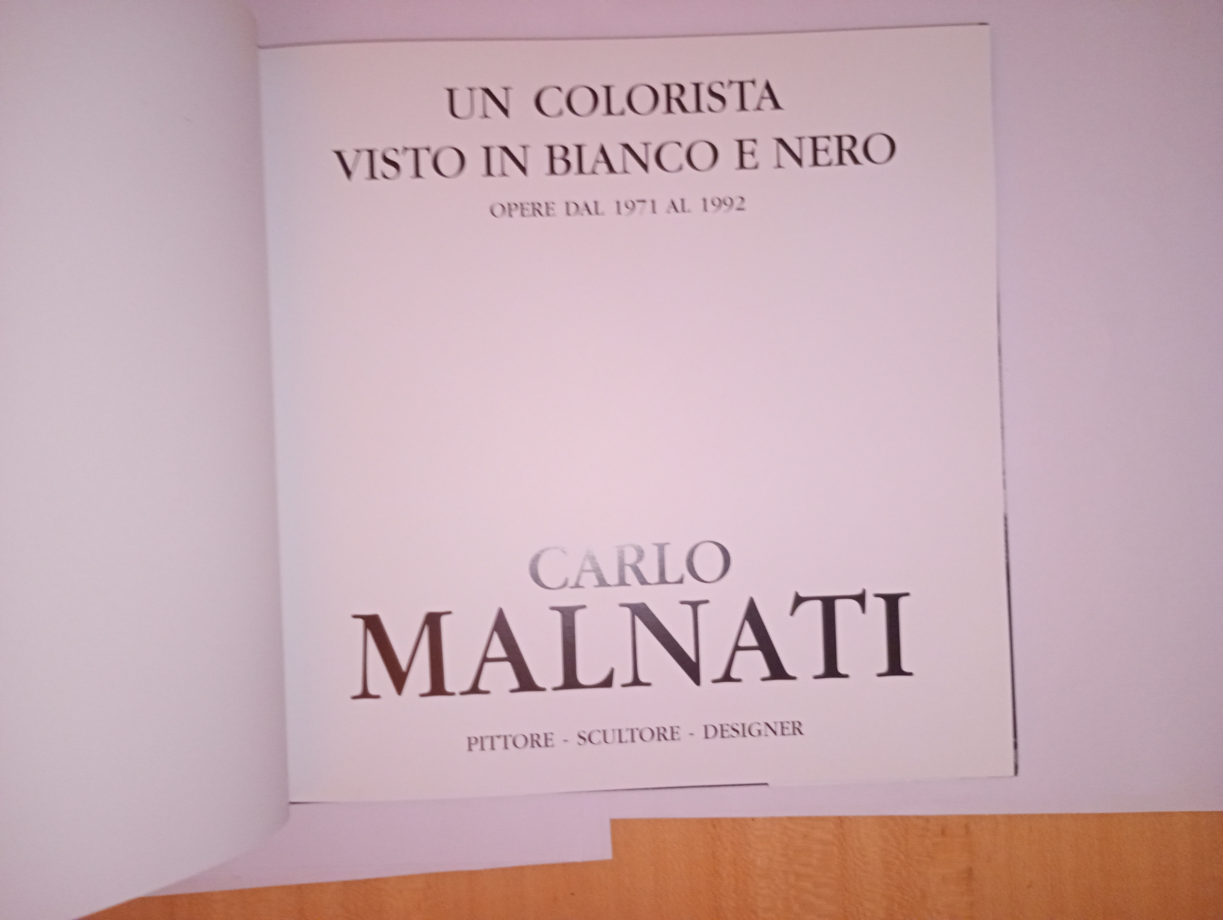 CARLO MALNATI. un colorista visto in bianco e nero. opere …