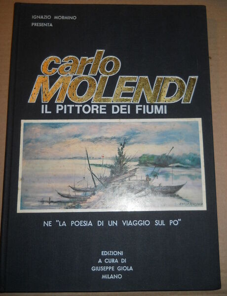 CARLO MOLENDI il pittore dei fiumi ne "La poesia di …