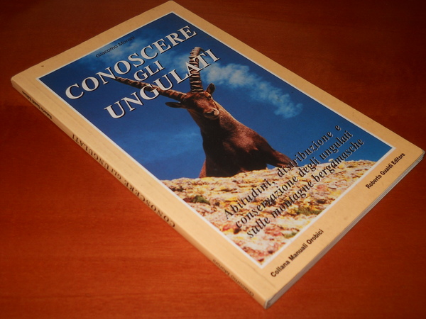 Conoscere gli Ungulati. Abitudini, distribuzione e conservazione degli ungulati sulle …