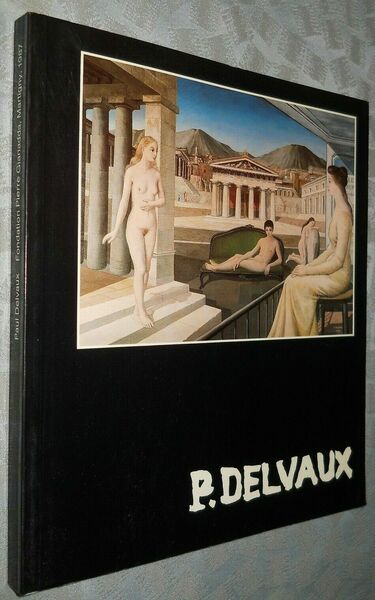 DELVAUX. catalogo mostra Fondation Pierre Gianadda a Martigny, 1988