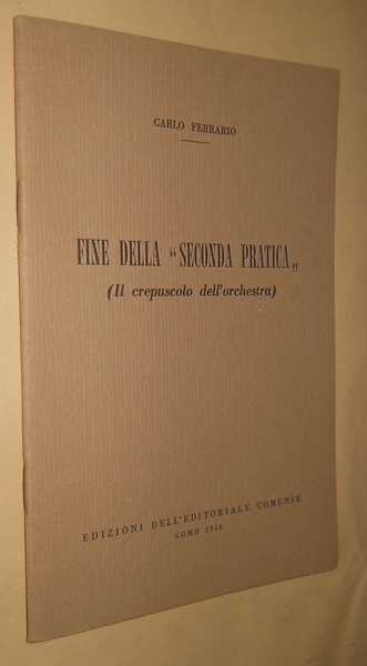 Fine della "seconda pratica". il crepuscolo dell'orchestra