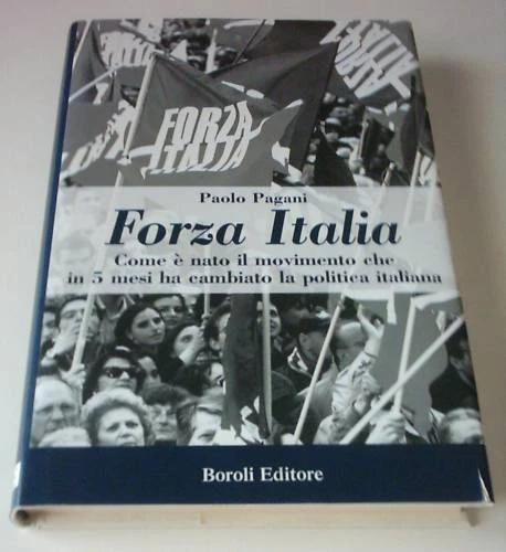 Forza Italia. Come è nato il movimento che ha cambiato …