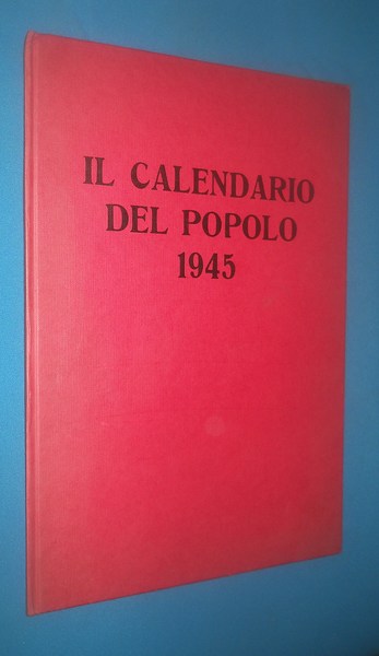 Il Calendario del Popolo 1945 - a cura della sezione …