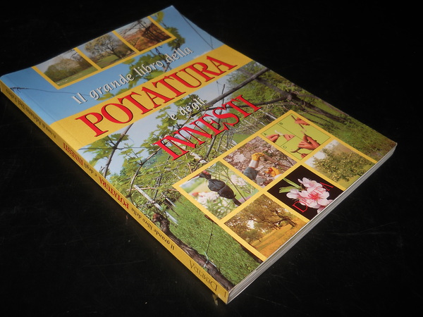 IL GRANDE LIBRO DELLA POTATURA E DEGLI INNESTI