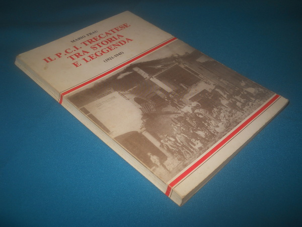 Il P.C.I. trecatese tra storia e leggenda (1921-1945)