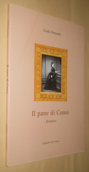 Il pane di Como. romanzo