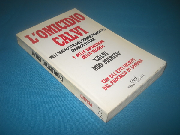 L'omicidio Calvi: deposizioni della vedova, atti inediti del processo di …