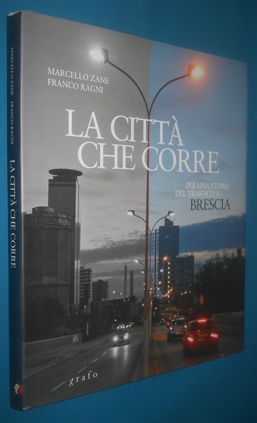 la città che corre. per una storia del traffico a …