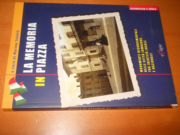 la memoria in piazza. monumenti risorgimentali nelle città lombarde tra …