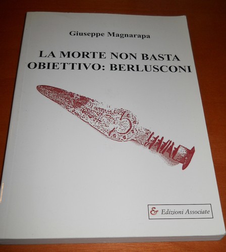 la morte non basta. obiettivo: Berlusconi