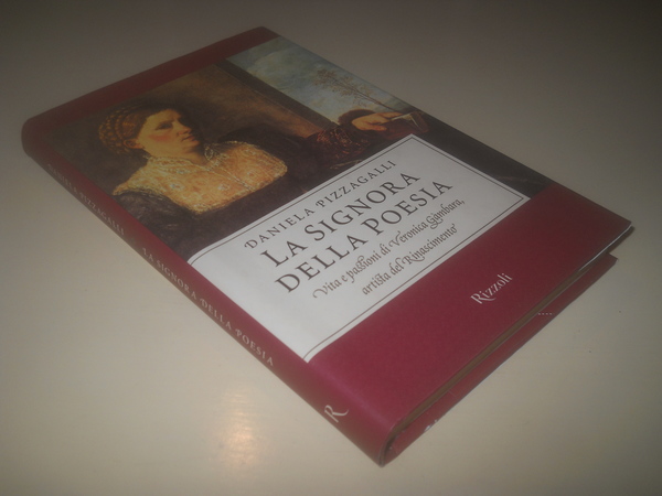 LA SIGNORA DELLA POESIA. VITA E PASSIONI DI VERONICA GAMBARA …