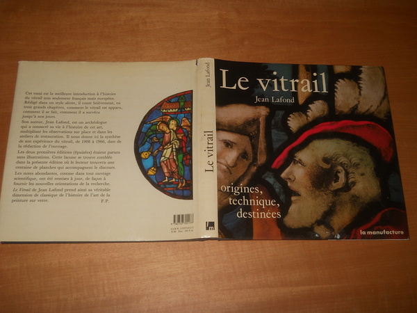 Le Vitrail. Origines, Techniques, Destinées