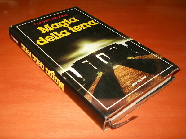Magia della terra. il mistero dell'uomo megalitico e della sua …