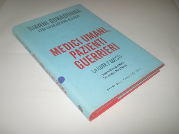 Medici umani, pazienti guerrieri. la cura è questa