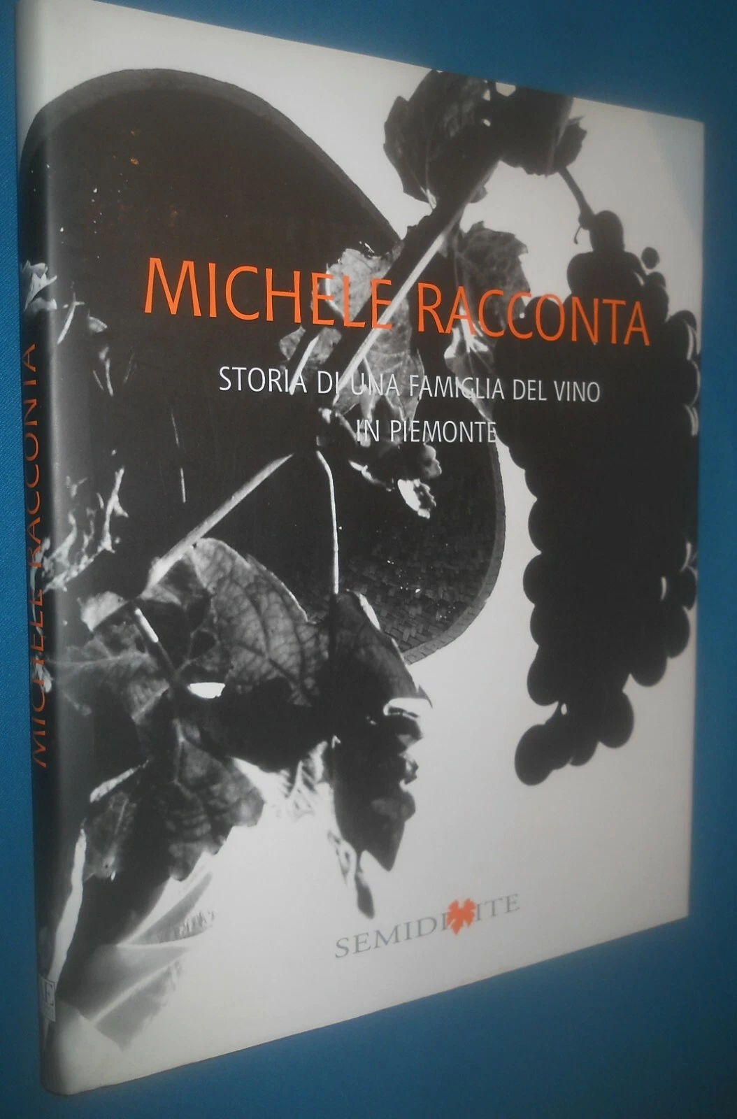 Michele racconta, Storia di una famiglia del vino in Piemonte