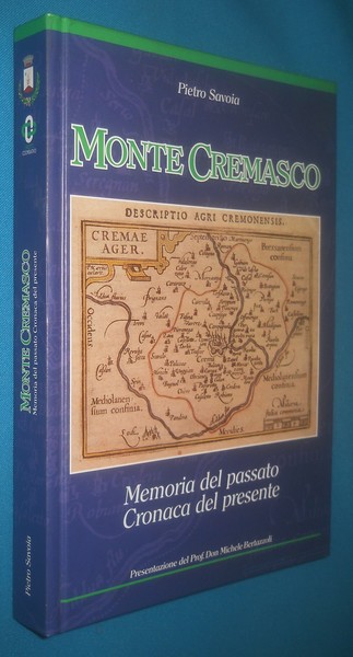 Monte Cremasco. Memoria del passato. Cronaca del presente