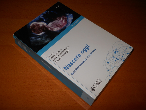 Nascere oggi. Questioni bioetiche di inizio vita