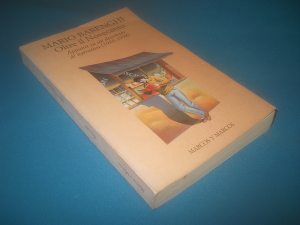 OLTRE IL NOVECENTO. Appunti su un decennio di narrativa (1988-1998)