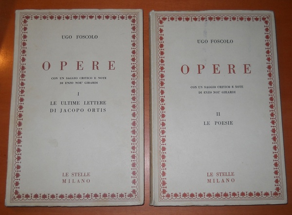 Opere. Vol I le ultime lettere di Jacopo Ortis - …