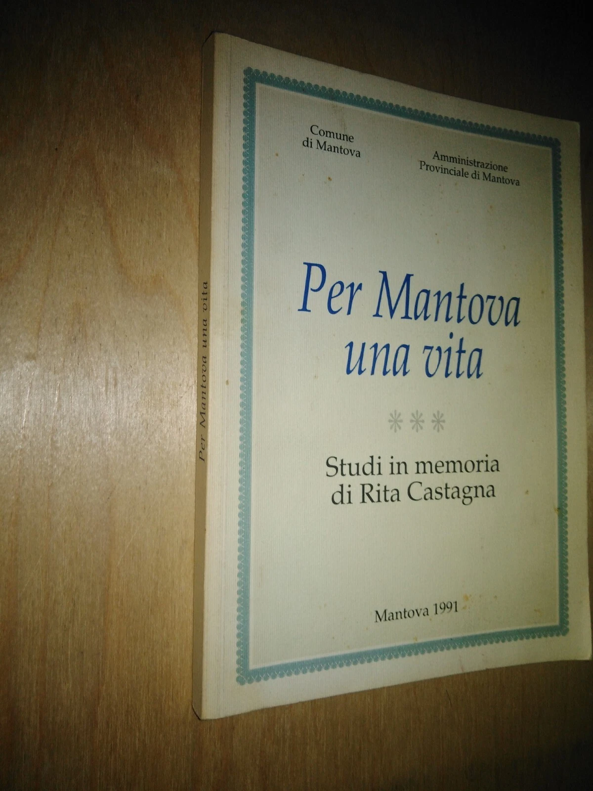 Per Mantova una vita. studi in memoria di RITA CASTAGNA
