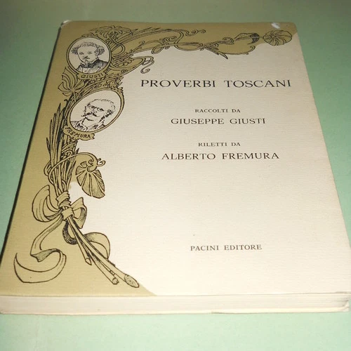 PROVERBI TOSCANI, raccolti da Giuseppe Giusti - riletti da Alberto …