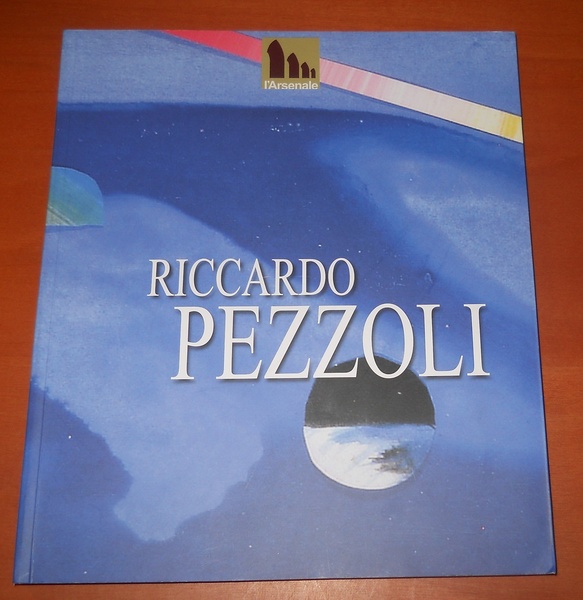 RICCARDO PEZZOLI. Antologica 1965 - 2013