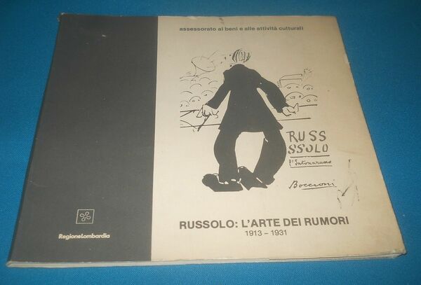 RUSSOLO. L'ARTE DEI RUMORI 1913-1931. Catalogo della mostra organizzata da …