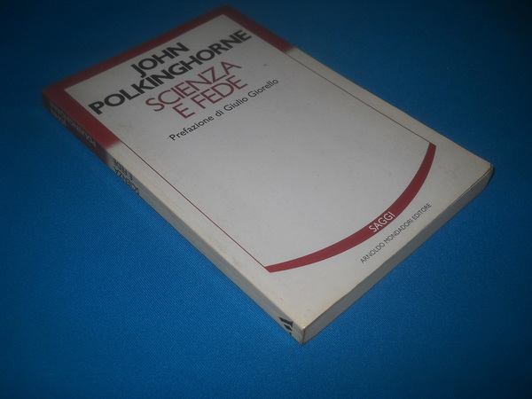 Scienza e fede. prefazione di Giulio Giorello