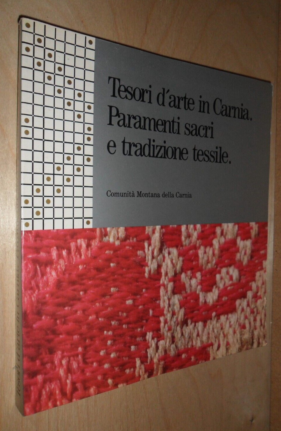 Tesori d'arte in Carnia. Paramenti sacri e tradizione tessile