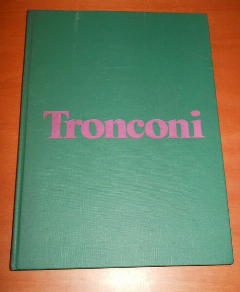 TRONCONI. breve antologia della critica. biografia a cura di Franco …