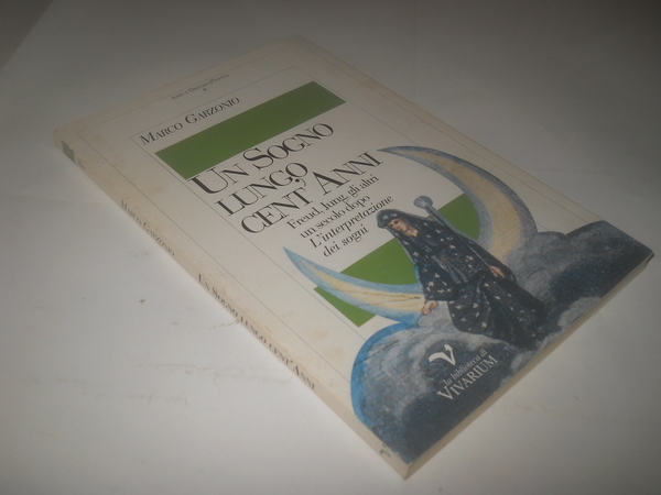un sogno lungo cent'anni. Freud, Jung. gli altri un secolo …