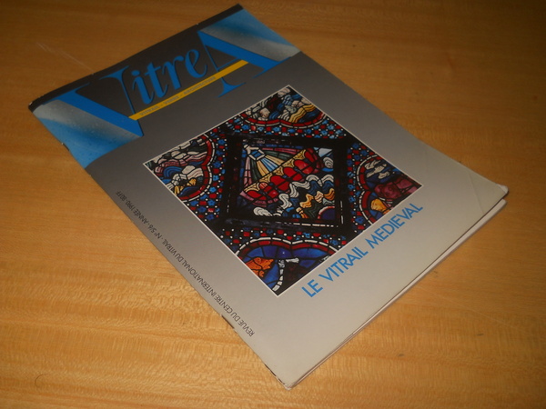 Vitrea (revue) n 5/6 1990 - Le Vitrail Medieval. Verrriere …