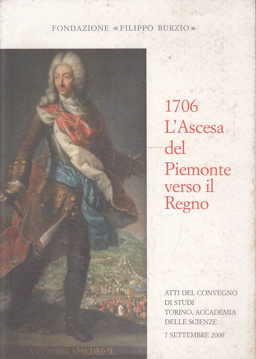 1706. L'ascesa del Piemonte verso il regno