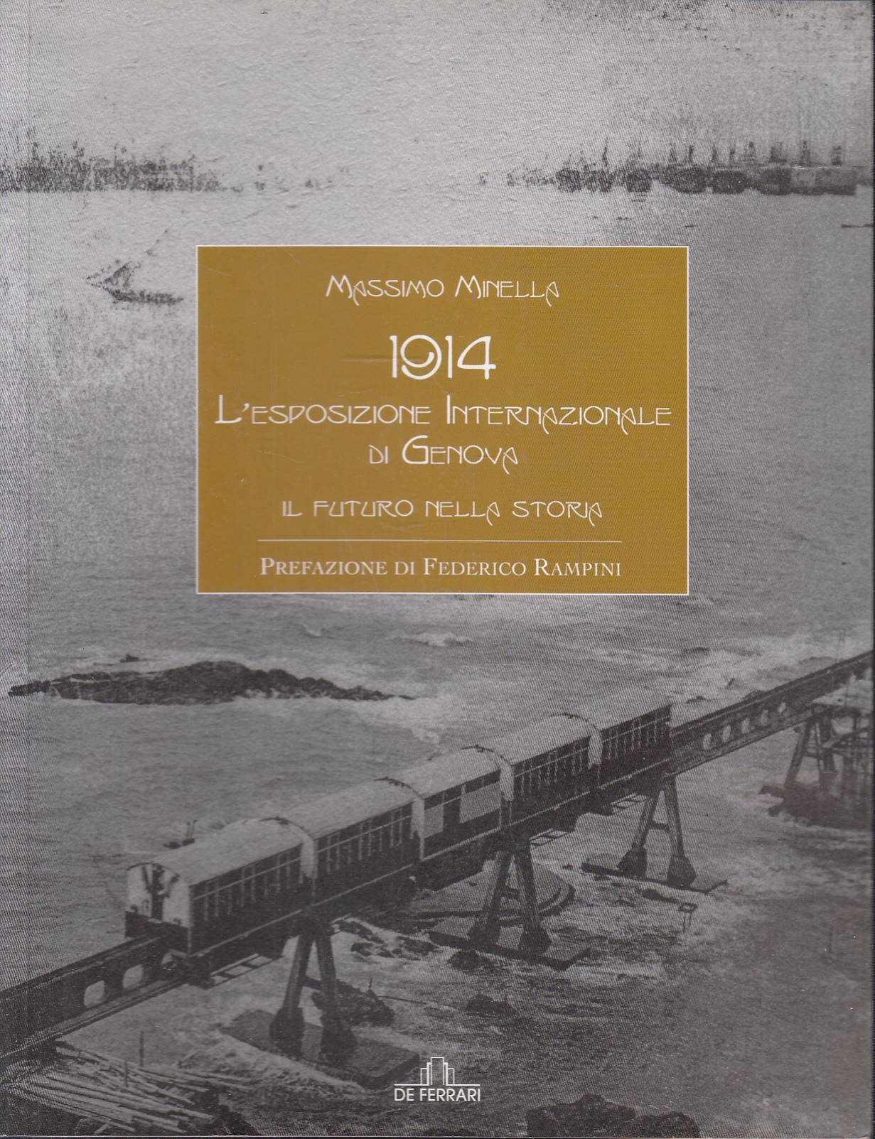 1914. L'Esposizione internazionale di Genova. Il futuro nella storia