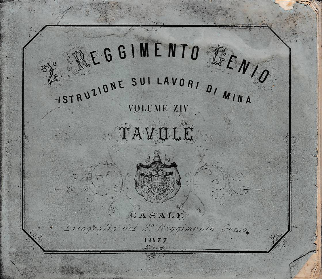 2° Reggimento Genio. Istruzione sui lavori di mina. Volume XIV. …