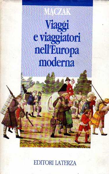 Viaggi e viaggiatori nell'Europa moderna.