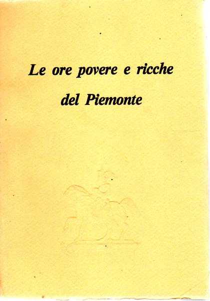 LE ORE POVERE E RICCHE DEL PIEMONTE.