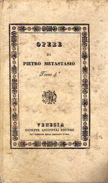 OPERE DI PIETRO METASTASIO , volume IV Artaserse, Adriano in …