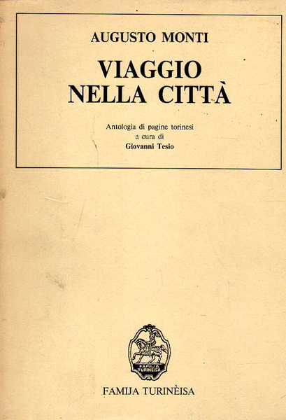 VIAGGIO NELLA CITTA'. Antologia di pagine torinesi a cura di …