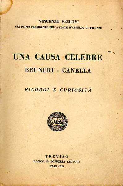 Una causa celebre. Bruneri - Canella , ricordi e curiosità