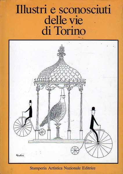 Illustri e sconosciuti delle vie di Torino