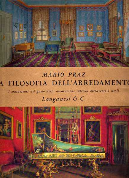 La filosofia dell'arredamento. I mutamenti nel gusto della decorazione interna …