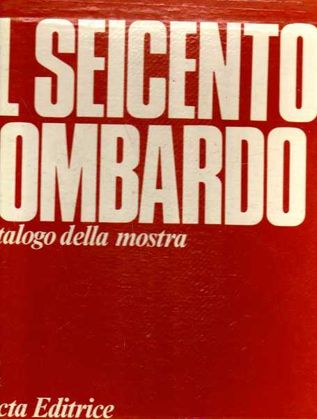 Il Seicento lombardo. 3 volumi: Disegni, libri e stampe; Dipinti …